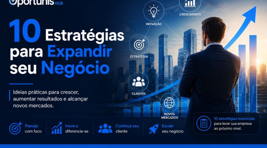 10 Estratégias para Expandir seu Negócio
