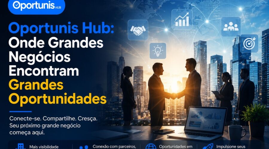 Oportunis Hub: Onde Grandes Negócios Encontram Grandes Oportunidades